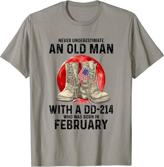 Never Underestimate An Old Man With February T Shirt