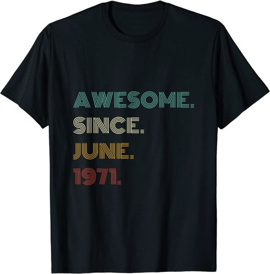 50 Years Old Awesome Since June 1971 TT Shirt