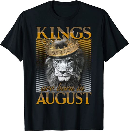 Kings Are Born In August T Shirt
