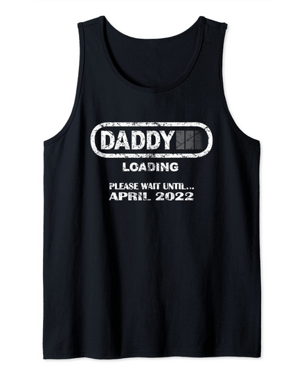 Daddy To Be April 2022 Loading Vintage Tank Top