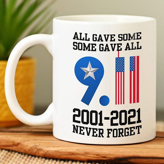 All Gave Some Gave All 9 11 Patriot Day Mug