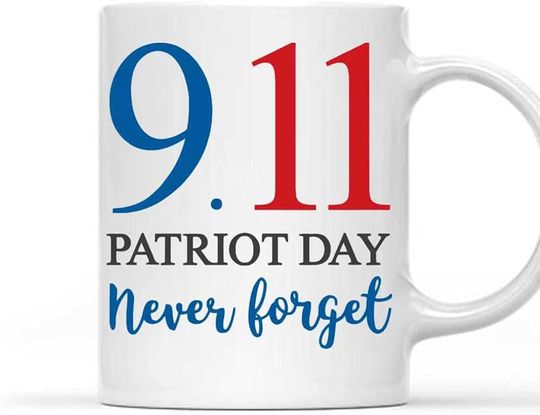 9.11 Patriot Day Never Forget Mug