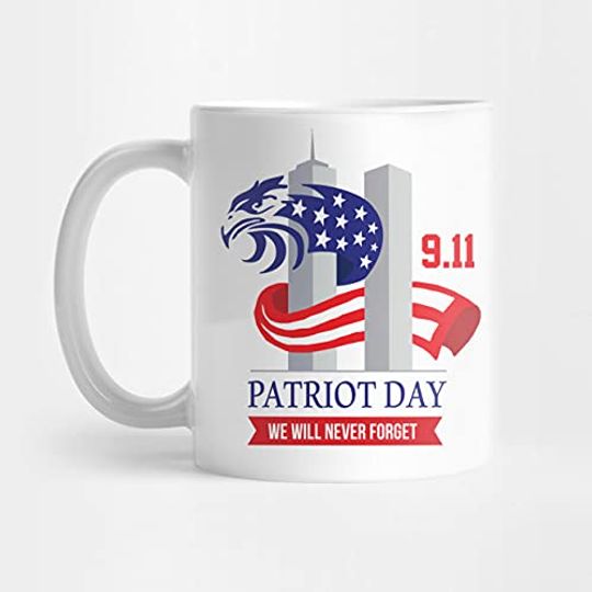 We Will Never Forget 911 Patriot Day Mug