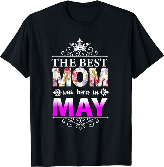 The Best Mom was born in May T-Shirt