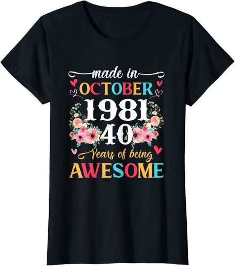 40th Birthday Born in October 1981 40 Years Old Women Girls T-Shirt