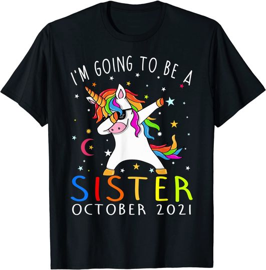 I'm Going To Be A Sister October 2021 Unicorn T-Shirt