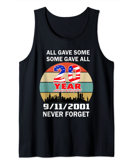 All Gave Some Some Gave All 20 Year 911 Memorial Never Forget Tank Top