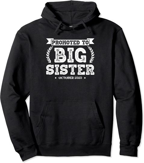 Promoted To Big Sister October Soon To Be Elder Sibling Pullover Hoodie