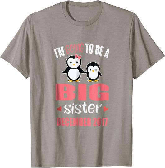 I'm Going To Be A Big Sister December T-Shirt