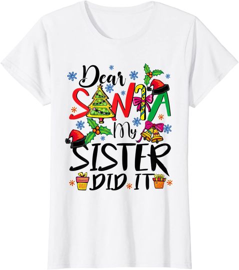 Dear Santa My Sister Did It - December Gift T-Shirt