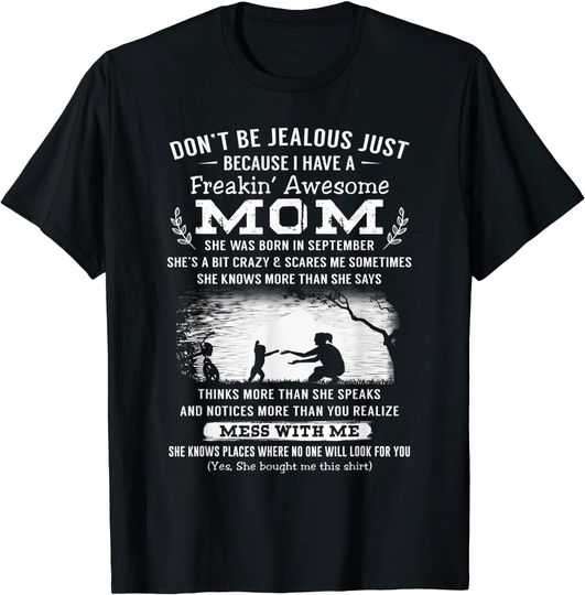 Don't Be Jealous Just Because I Have A Awesome Mom September T-Shirt