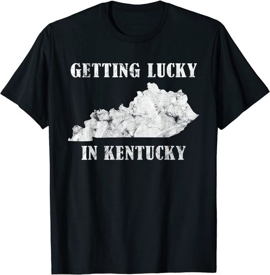 Getting Lucky In Kentucky T Shirt