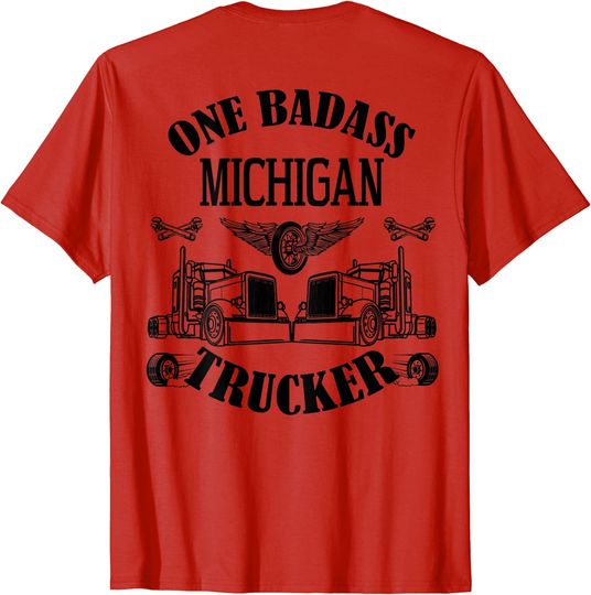 Michigan Truck Driver Bad Ass Big Rig T-Shirt