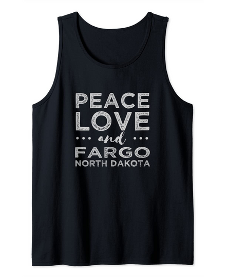 Peace Love Fargo North Dakota Tank Top