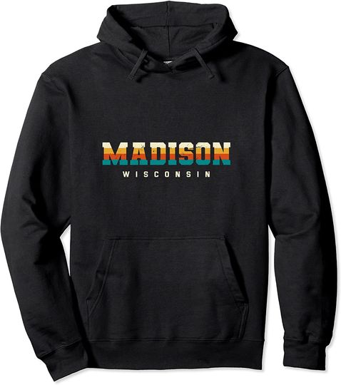 Madison Wisconsin Hometown Home State Pullover Hoodie