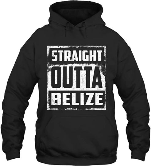Straight Outta Belize Hoodie