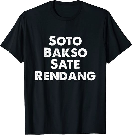 Top Favorit Indonesian Says Soto Bakso Sate Rendang T-Shirt