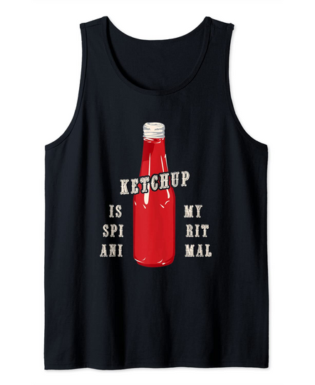 Ketchup is my spirit animal Tank Top