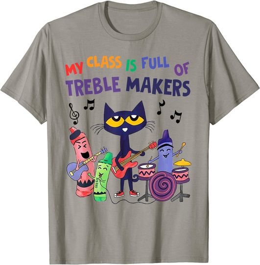 My Class Is Full Of Treble Makers Music Teacher Lovers T Shirt