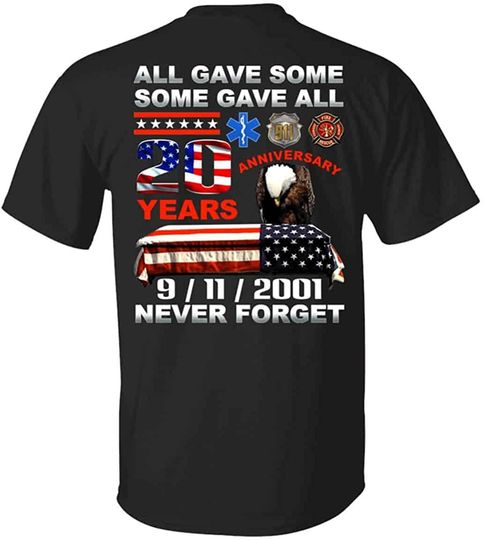 9/11/2001 Firefighter All Gave Some Some Gave All Eagle Print On Back T-Shirt 9/11 20th Anniversary Tee Tshirt