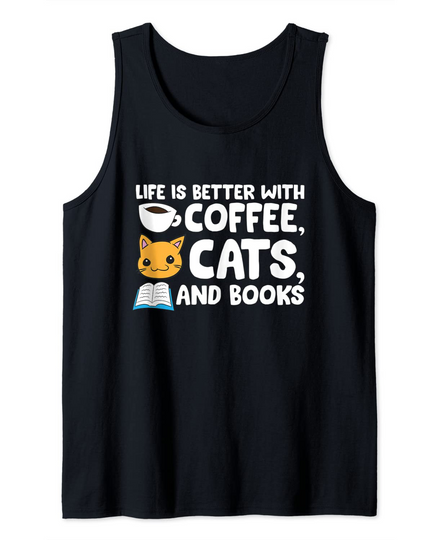 Life Is Better With Coffee Cats And Books Tank Top