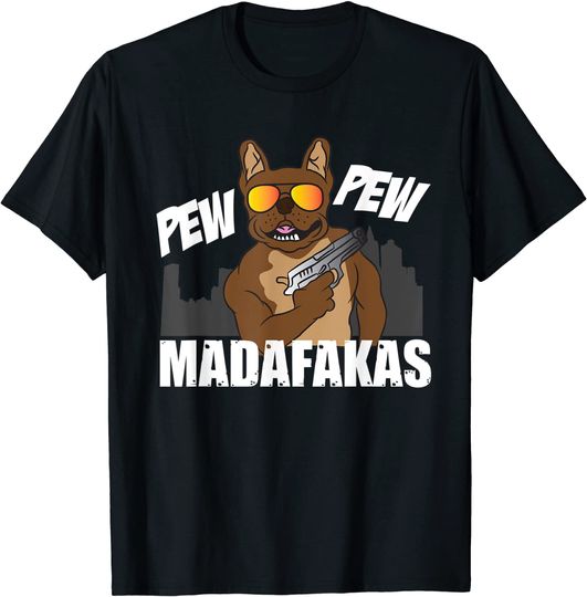 Pew Pew Madafakas French Great Dane Funny T-Shirt
