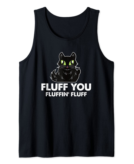 Fluff You Yo Fluffin' Fluff Tank Top