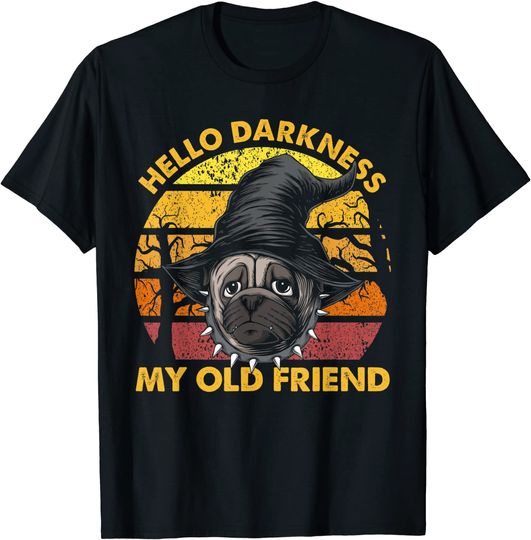Hello Darkness My Old Friend Pug Halloween T-Shirt