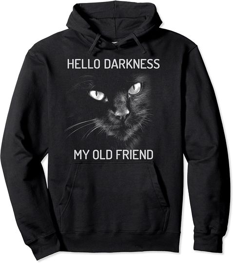 Cat Hello Darkness My Old Friend Pullover Hoodie