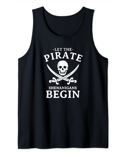 Let The Pirate Shenanigans Begin Funny Pirate Tank Top