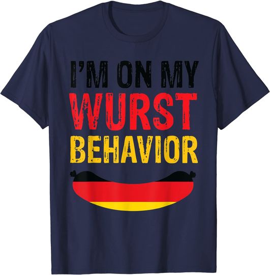 I'm On My Wurst Behavior Oktoberfest German Beer Drink T-Shirt