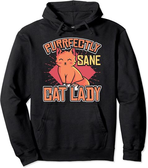 Purrfectly Sane Cat Lady Pullover Hoodie