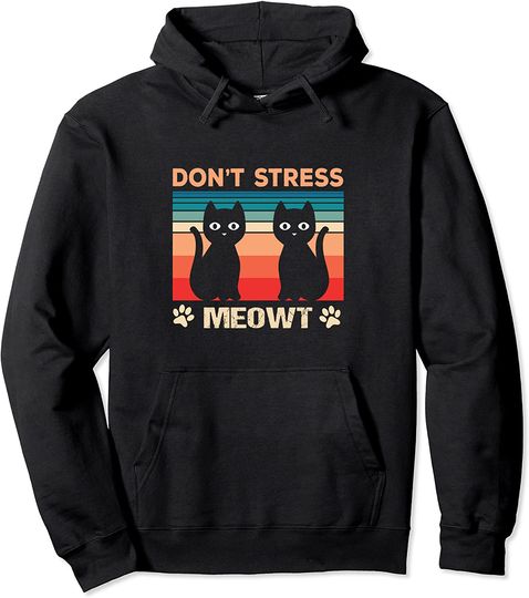Don't Stress Meowt Pullover Hoodie