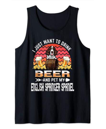 Drink Beer and Pet My English Springer Spaniel Tank Top