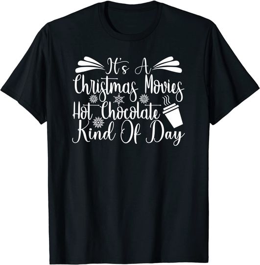 It's A Christmas Morning Hot Chocolate Kind Of Day T-Shirt
