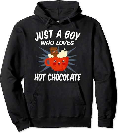 Just A Boy Who Loves Hot Chocolate Pullover Hoodie
