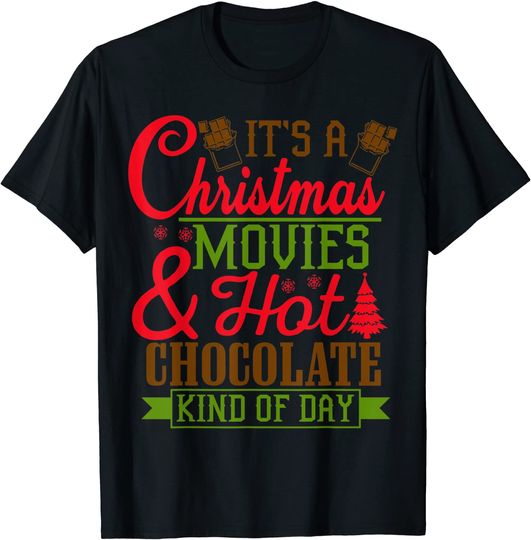 It's A Christmas Movies & Hot Chocolate Kind Of Day T-Shirt
