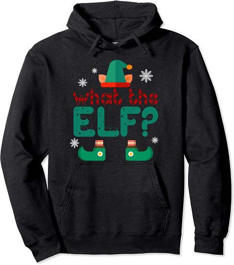 What The Elf Funny Christmas Pullover Hoodie