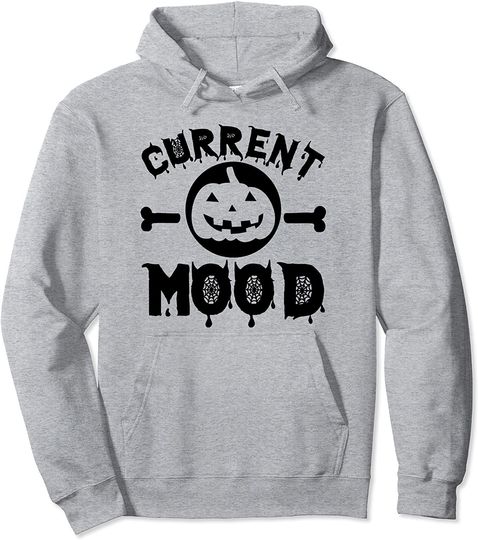 Current Mood - Funny Halloween Pullover Hoodie
