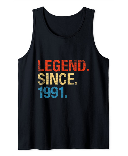 Legend Since 1991 Years Old 30th Birthday Tank Top