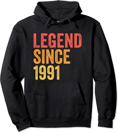 Legend SInce 1991 Funny 30 Years Old 30th Birthday Party Pullover Hoodie