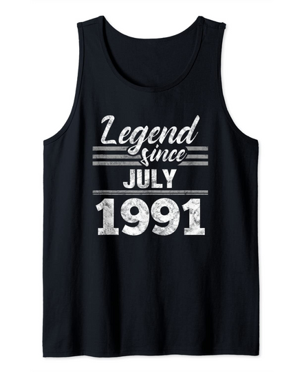 Legend Since July 1991 30th Birthday 30 Year Old Tank Top
