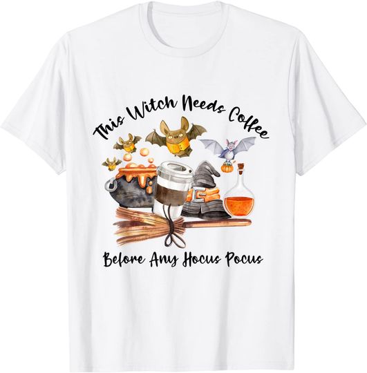 This Witch Needs Coffee Before Any Hocus Pocus Halloween T Shirt