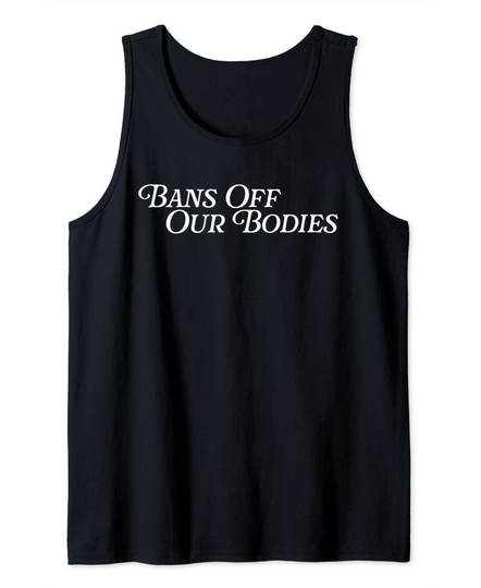 Bans Off Our Bodies Tank Top