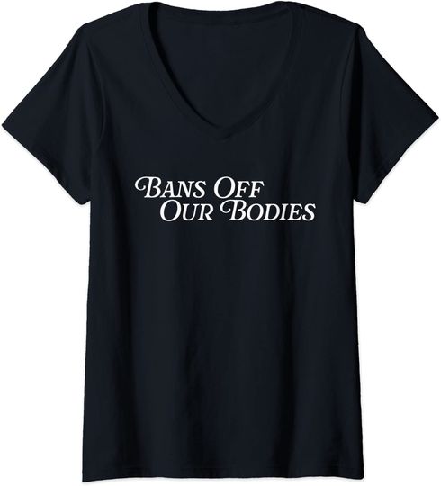 Bans Off Our Bodies T-Shirt