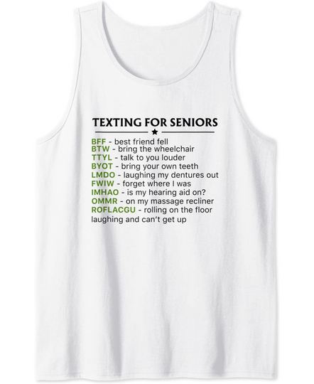 Texting For Seniors Funny Texting Code Hilarious Student Tank Top