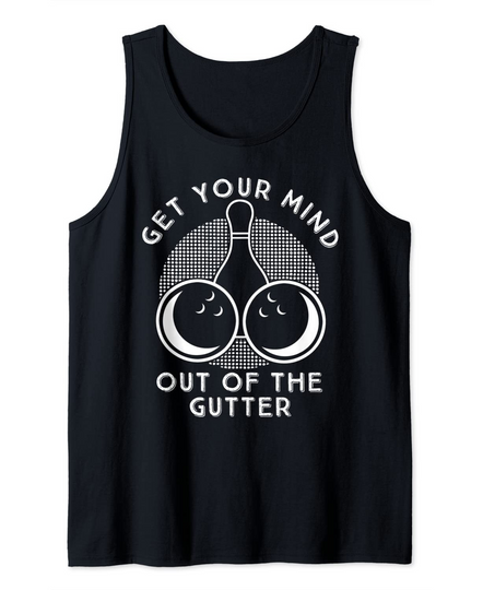 Get Your Mind Out Of The Gutter Tank Top