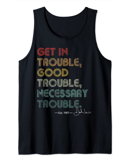Get in Good Necessary Trouble, necessary trouble Tank Top