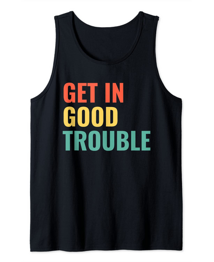 Get in Good Necessary Trouble Tank Top