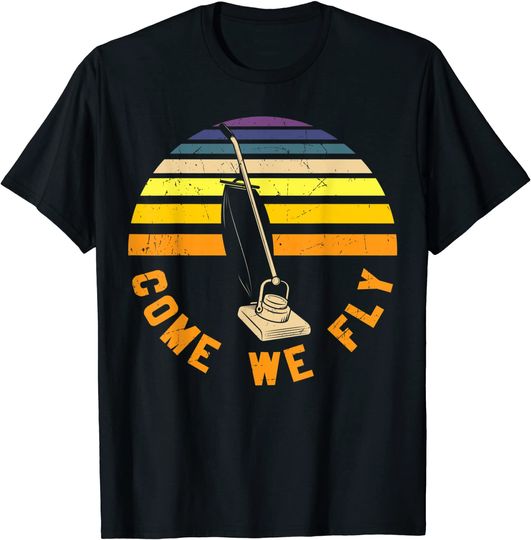 Come We Fly Witch Vacuum Cleaner Halloween T-Shirt